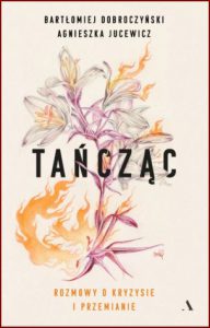 TAŃCZĄC Rozmowy o kryzysie i przemianie
