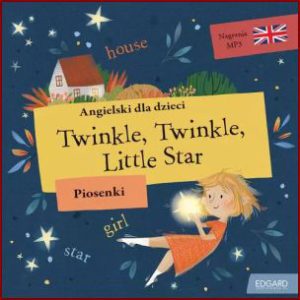 ANGIELSKI DLA DZIECI Twinkle Twinkle Little Star Rymowanki - Bilingual edition