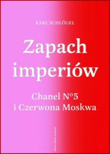ZAPACH IMPERIÓW Chanel 5 i Czerwona Moskwa