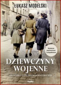 DZIEWCZYNY WOJENNE Opowieści o zwykłym bohaterstwie