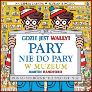 GDZIE JEST WALLY? Pary nie do pary (Where's Waldo? The Wonder Book)