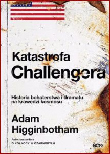 KATASTROFA CHALLENGERA (Challenger. A True Story of Heroism and Disaster on the Edge of Space)