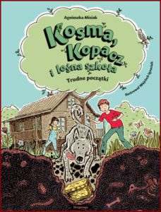 KOSMA KOPACZ I LEŚNA SZKOŁA Trudne początki