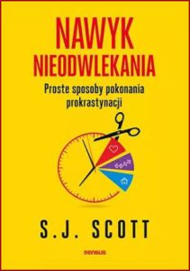 NAWYK NIEODWLEKANIA (The Anti-Procrastination Habit)