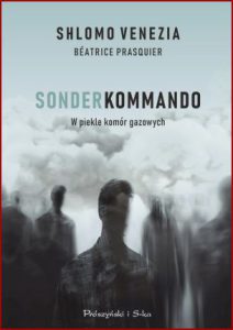 SONDERKOMMANDO W piekle komór gazowych