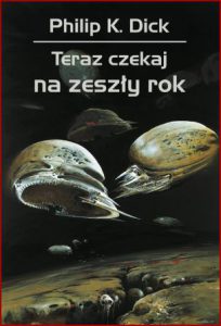 TERAZ CZEKAJ NA ZESZŁY ROK (Now Wait for Last Year)