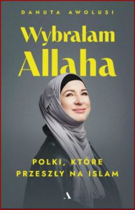 WYBRAŁAM ALLAHA Polki które przeszły na islam