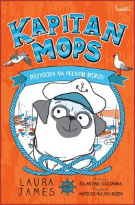 KAPITAN MOPS Przygoda na pełnym morzu vol 1 (Captain Pug. The Adventures of Pug)