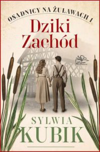 DZIKI ZACHÓD Osadnicy na Żuławach vol 1