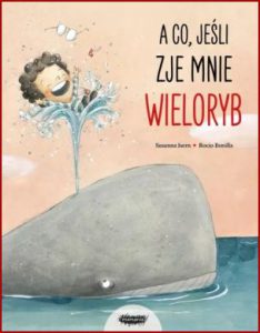 A CO JEŚLI ZJE MNIE WIELORYB?