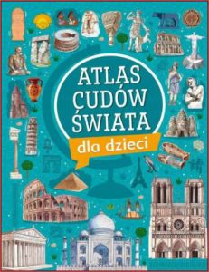 ATLAS CUDÓW ŚWIATA DLA DZIECI