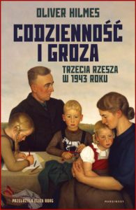 CODZIENNOŚĆ I GROZA Trzecia Rzesza w 1943 roku