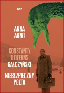 KONSTANTY ILDEFONS GAŁCZYŃSKI Niebezpieczny poeta