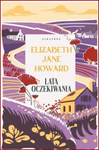 LATA OCZEKIWANIA Kroniki Cazaletów (Marking Time. The Cazalet Chronicles vol 2)