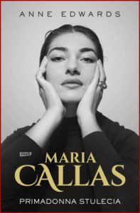 MARIA CALLAS Primadonna stulecia (Maria Callas: An Intimate Biography)