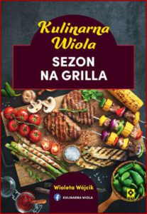 SEZON NA GRILLA Kulinarna Wiola