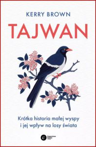 TAIWAN Krótka historia małej wyspy (Why Taiwan Matters)