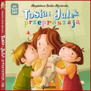 TOSIA I JULEK PRZEPRASZAJĄ