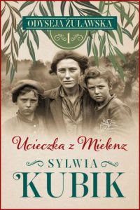 UCIECZKA Z MIELENZ Odyseja żuławska vol 1