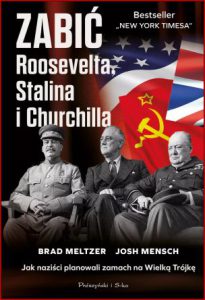 ZABIĆ ROOSEVELTA STALINA I CHURCHILLA (Nazi Conspiracy: The Secret Plot to Kill Roosevelt, Stalin and Churchill)