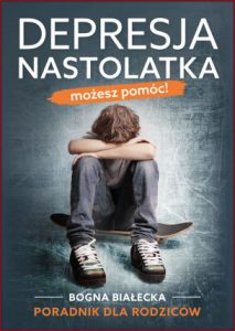 DEPRESJA NASTOLATKA Poradnik dla rodziców