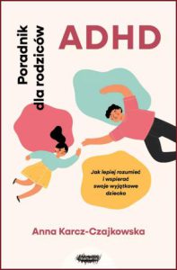 ADHD PORADNIK DLA RODZICÓW