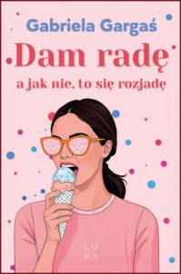 DAM RADĘ A JAK NIE TO SIĘ ROZJADĘ