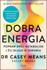 DOBRA ENERGIA Popraw swój metabolizm i żyj długo w zdrowiu (Good Energy)