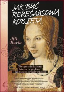 JAK BYĆ RENESANSOWĄ KOBIETĄ (How to Be a Renaissance Woman)