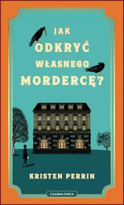 JAK ODKRYĆ WŁASNEGO MORDERCĘ? (How to solve your own murder)
