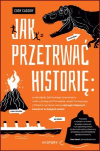 JAK PRZETRWAĆ HISTORIĘ (How to Survive History)