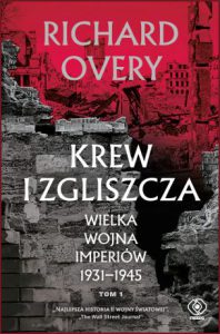 KREW I ZGLISZCZA Wielka wojna imperiów 1931-1945 vol 1 (Blood and Ruins: The Great Imperial War 1931–1945)