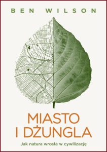 MIASTO I DŻUNGLA Jak natura wrosła w cywilizację (Urban Jungle Wilding the City)