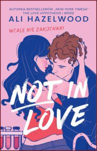 NOT IN LOVE Wcale nie zakochani