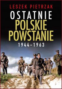OSTATNIE POLSKIE POWSTANIE 1944-1963