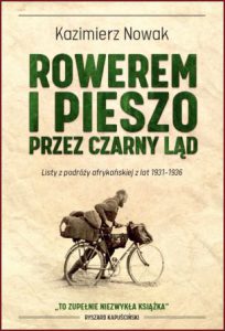 ROWEREM I PIESZO PRZEZ CZARNY LĄD Listy z podróży afrykańskiej z lat 1931-1936