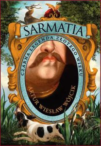 SARMATIA Czarna legenda złotego wieku