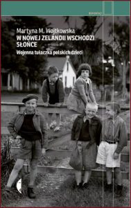 W NOWEJ ZELANDII WSCHODZI SŁOŃCE Wojenna tułaczka polskich dzieci