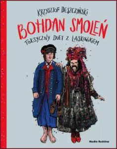 BOHDAN SMOLEŃ Toksyczny duet z Laskowikiem