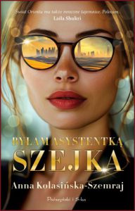 BYŁAM ASYSTENTKĄ SZEJKA