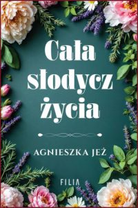 CAŁA SŁODYCZ ŻYCIA