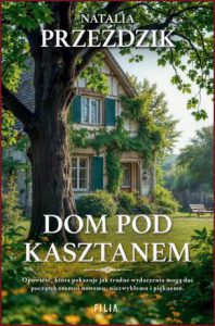 DOM POD KASZTANEM Historie galicyjskie vol 1