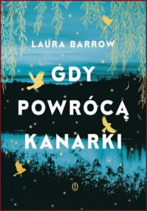 GDY POWRÓCĄ KANARKI (Call the Canaries Home)