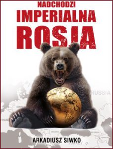 NADCHODZI IMPERIALNA ROSJA