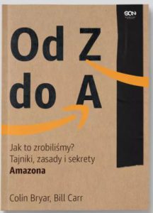 OD Z DO A Jak to zrobiliśmy? (Working Backwards: Insights, Stories, and Secrets from Inside Amazon)