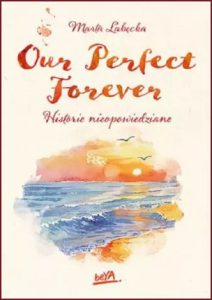 OUR PERFECT FOREVER Historie nieopowiedziane