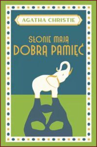 SŁONIE MAJĄ DOBRĄ PAMIĘĆ (Elephants Can Remember)