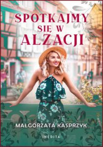 SPOTKAJMY SIĘ W ALZACJI