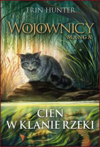 CIEŃ W KLANIE RZEKI Wojownicy Manga (A shadow in river clan)