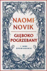 GŁĘBOKO POGRZEBANY I INNE OPOWIADANIA (Buried Deep and Other Stories)